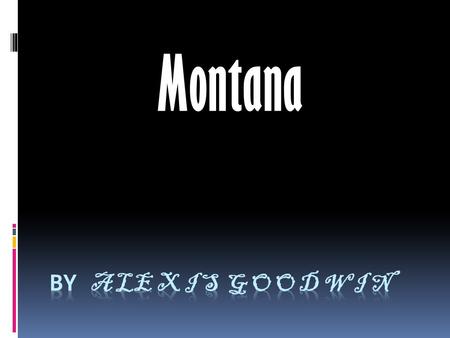 Montana. This is the outline of Montana Outline of Montana.