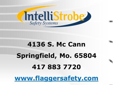 4136 S. Mc Cann Springfield, Mo. 65804 417 883 7720 www.flaggersafety.com.