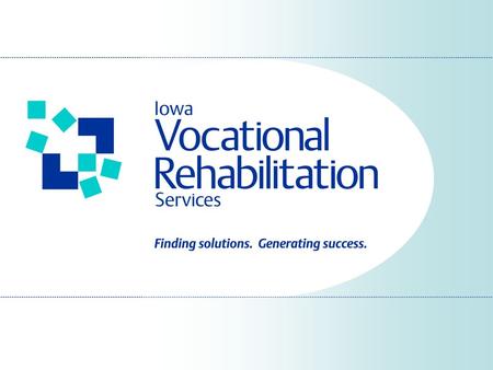 Lori Kolbeck, Rehabilitation Counselor Iowa Vocational Rehabilitation Services Two Triton Circle Fort Dodge, IA 50501 (515) 573-8175