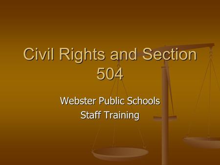 Civil Rights and Section 504 Webster Public Schools Staff Training.