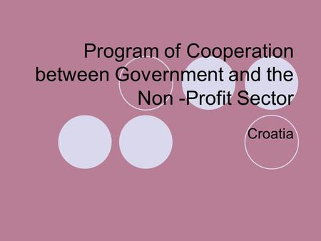 Program of Cooperation between Government and the Non -Profit Sector Croatia.