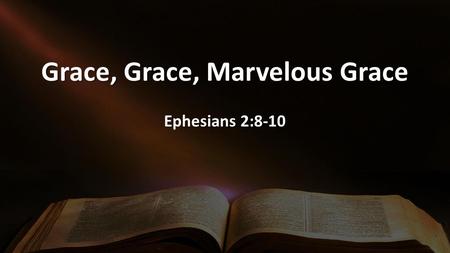 Grace, Grace, Marvelous Grace