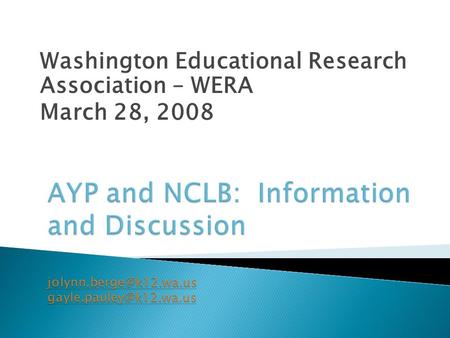 Washington Educational Research Association – WERA March 28, 2008.