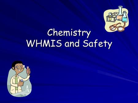 Chemistry WHMIS and Safety