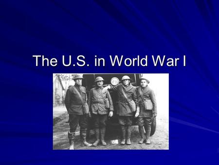 The U.S. in World War I. The U.S. Declares Neutrality When war erupted in Europe President Wilson declared the U.S. would stay neutral. Many Americans.