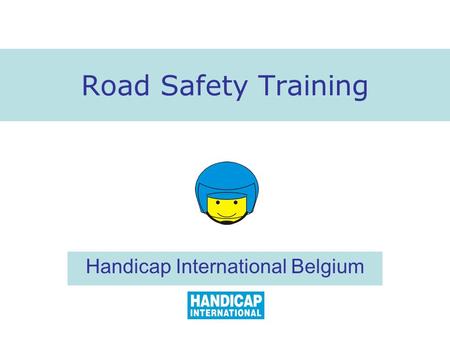 Road Safety Training Handicap International Belgium.