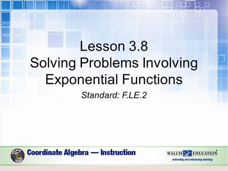 Lesson 3.8 Solving Problems Involving Exponential Functions