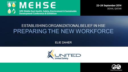 ESTABLISHING ORGANIZATIONAL BELIEF IN HSE PREPARING THE NEW WORKFORCE ELIE DAHER.