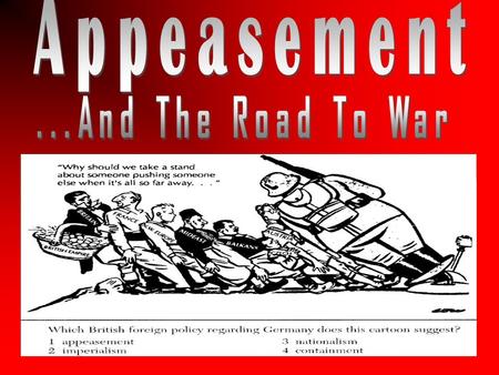 Neville Chamberlain, Britain’s prime minister, felt that Germany was treated unfairly after WWI, and that they had grievances/complaints that needed to.