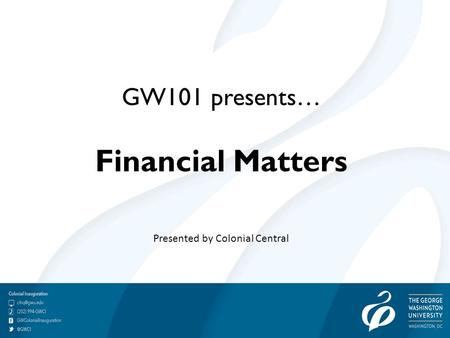 GW101 presents… Financial Matters Presented by Colonial Central.