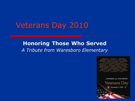 Veterans Day 2010 Honoring Those Who Served A Tribute from Waresboro Elementary.