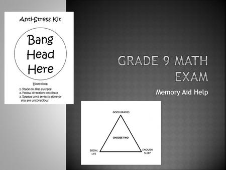 Memory Aid Help.  b 2 = c 2 - a 2  a 2 = c 2 - b 2  “c” must be the hypotenuse.  In a right triangle that has 30 o and 60 o angles, the longest.