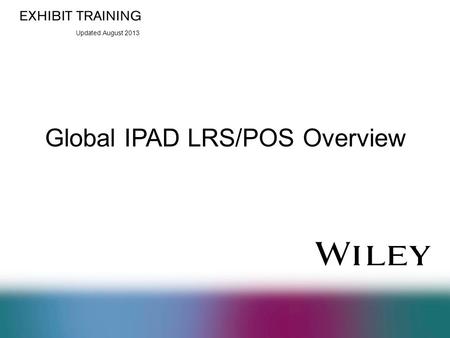 Updated August 2013 Global IPAD LRS/POS Overview.