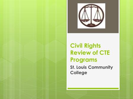 Civil Rights Review of CTE Programs St. Louis Community College.