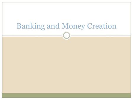 Banking and Money Creation. What Banks Do Banks use liquid assets to finance illiquid investments Liquid assets must be available to meet depositors’