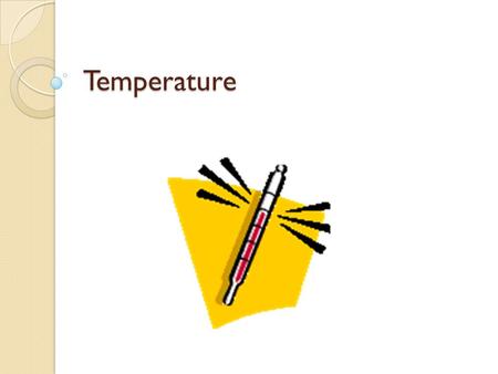 Temperature. 4 Main Things You Can Quantify About a Sample of Gas… Pressure (atm) Volume (L) Amount (mol) Temperature (K)