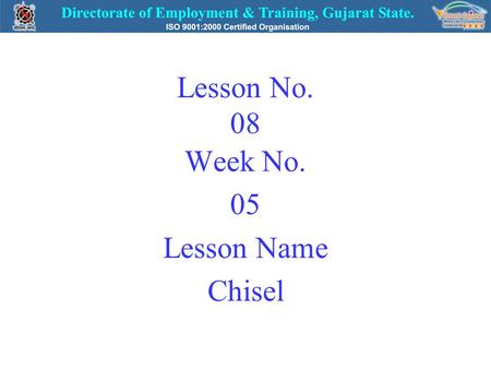 Week No. 05 Lesson Name Chisel