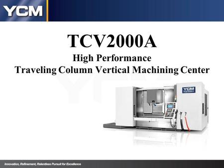 TCV2000A High Performance Traveling Column Vertical Machining Center.