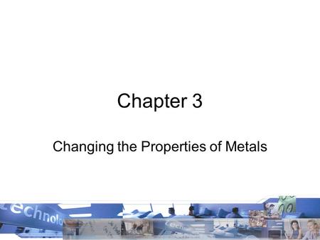 Changing the Properties of Metals