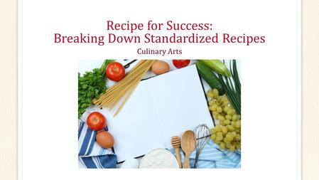 Recipe for Success: Breaking Down Standardized Recipes