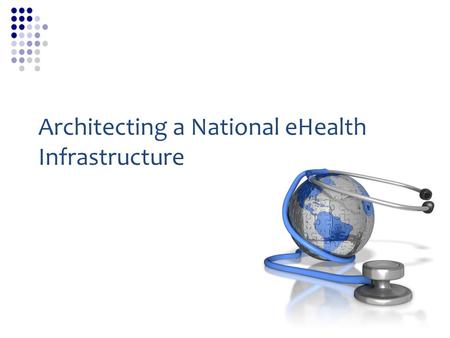 Architecting a National eHealth Infrastructure. Positioning of OpenHIE 2 WHO-ITU Toolkit, Part I page 8 OpenHIE’s “Scope”