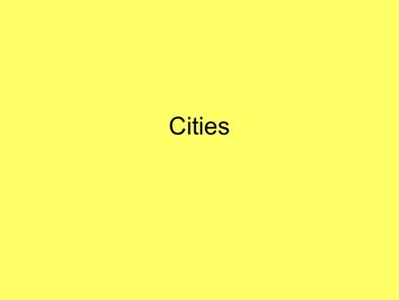 Cities. What you need to know 1.How do people live in cities? 2.What are the problems of living in cities? 3.How are MEDC and LEDC cities different? 4.Why.