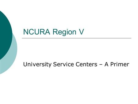 NCURA Region V University Service Centers – A Primer.