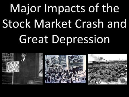 Major Impacts of the Stock Market Crash and Great Depression