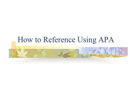 How to Reference Using APA