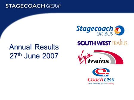 Preliminary Results 2007 1 Annual Results 27 th June 2007.