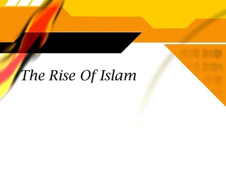 The Rise Of Islam. -The Origins of Islam-  * The Arabs of 600 C.E., that were isolated farther south, began to engage in the attention of the shahs and.