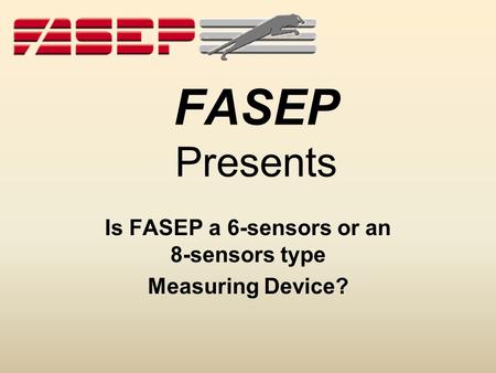FASEP Presents Is FASEP a 6-sensors or an 8-sensors type Measuring Device?