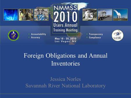 Foreign Obligations and Annual Inventories Jessica Norles Savannah River National Laboratory.