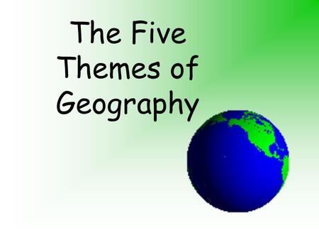 The Five Themes of Geography