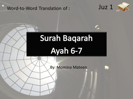 Surah Baqarah Ayah 6-7 Juz 1 Word-to-Word Translation of :