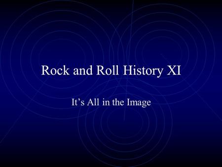 Rock and Roll History XI It’s All in the Image. The 1980s The 80s were a “disappointing period” for rock and roll. A new wave of bands like the Cars,