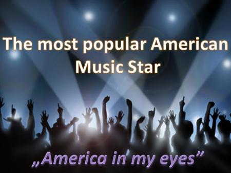Music is definitely a very interesting part of America. Across the continent there are many famous bands and distinctive musicans. We’ve chosen a few.