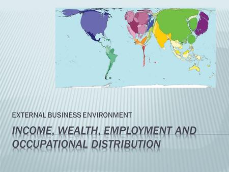 Income, wealth, employment and occupational distribution