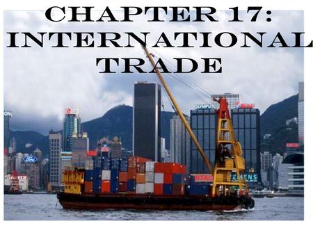 Chapter 17: International Trade