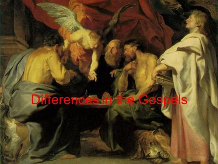 Differences in the Gospels. General Facts About The Gospels The Gospel writers do not identify themselves. The Gospels were given their names in the second.
