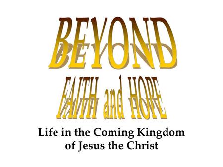 Life in the Coming Kingdom of Jesus the Christ. Why do so many Christians drop out of fellowship? Despite experiencing God’s saving grace and power, many.