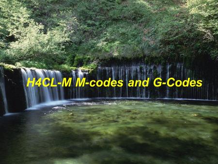 H4CL-M M-codes and G-Codes