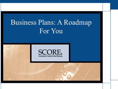 Business Plans: A Roadmap For You. Your presenter Mark Lieberman.