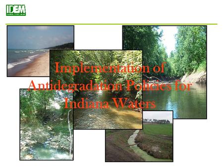 Implementation of Antidegradation Policies for Indiana Waters.