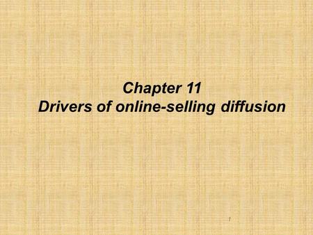 1 Chapter 11 Drivers of online-selling diffusion.