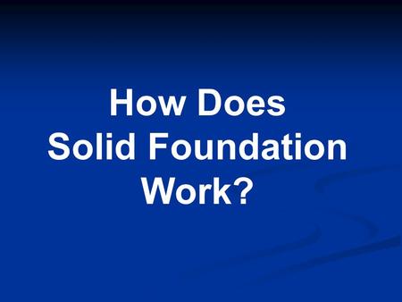 How Does Solid Foundation Work?. Thank you for considering Solid Foundation® as your tool in building strong school communities that support student success.