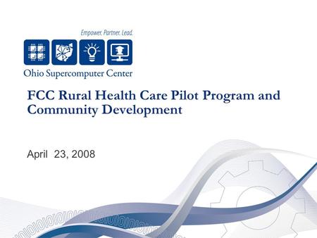 FCC Rural Health Care Pilot Program and Community Development April 23, 2008.