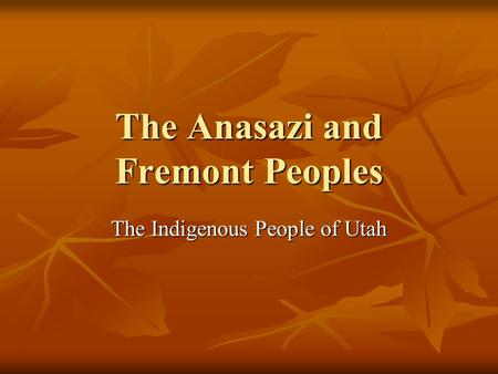 The Anasazi and Fremont Peoples