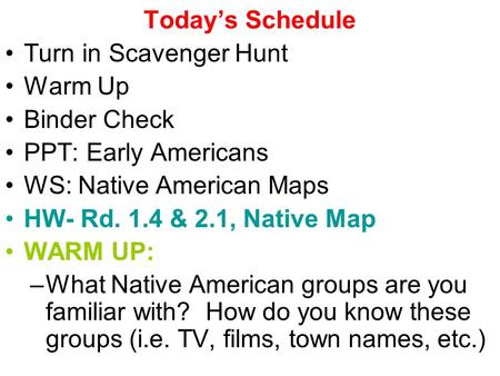 Today’s Schedule Turn in Scavenger Hunt Warm Up Binder Check