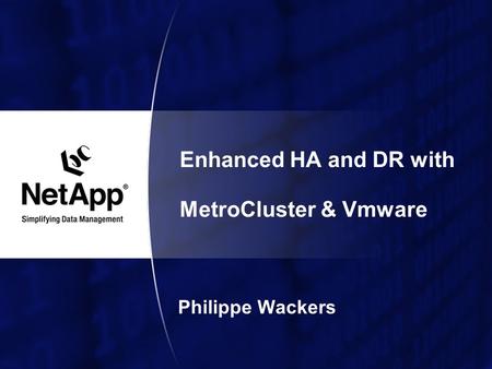 Enhanced HA and DR with MetroCluster & Vmware